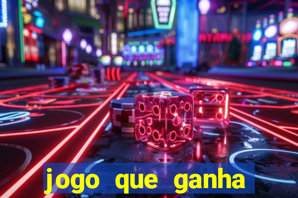 jogo que ganha dinheiro ao se cadastrar